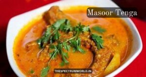 15 Famous Delicacies of Assam Assam