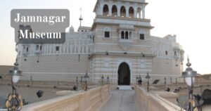 Exploring Jamnagar: 15 Best Places to Visit Jamnagar